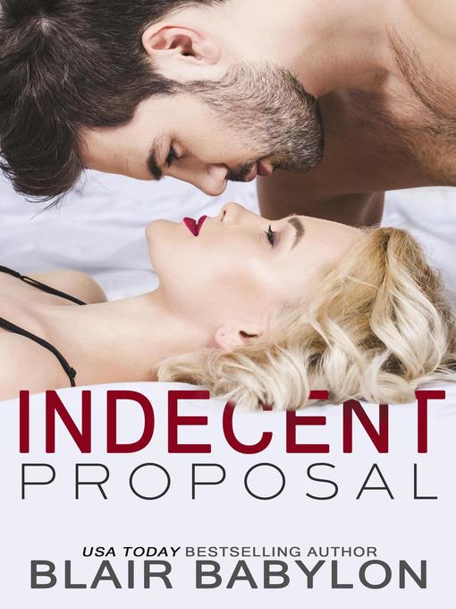 Title details for Indecent Proposal (A Contemporary Romance Story) by Blair Babylon - Available